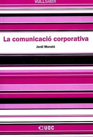 La comunicació corporativa | 9788497889780 | Morató Bullido, Jordi | Llibres.cat | Llibreria online en català | La Impossible Llibreters Barcelona