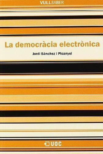 La democrÃ cia electrÃ²nica | 9788497883290 | Sánchez i Picanyol, Jordi | Llibres.cat | Llibreria online en català | La Impossible Llibreters Barcelona