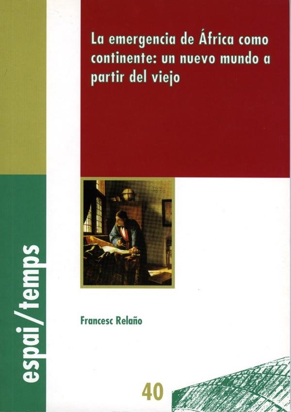 La emergencia de África como continente: Un nuevo mundo a partir del viejo. | 9788484090359 | Relaño Castillo, Francesc | Llibres.cat | Llibreria online en català | La Impossible Llibreters Barcelona