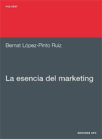 La esencia del Marketing | 9788483015353 | Lopez-Pinto Ruiz, Bernat | Llibres.cat | Llibreria online en català | La Impossible Llibreters Barcelona