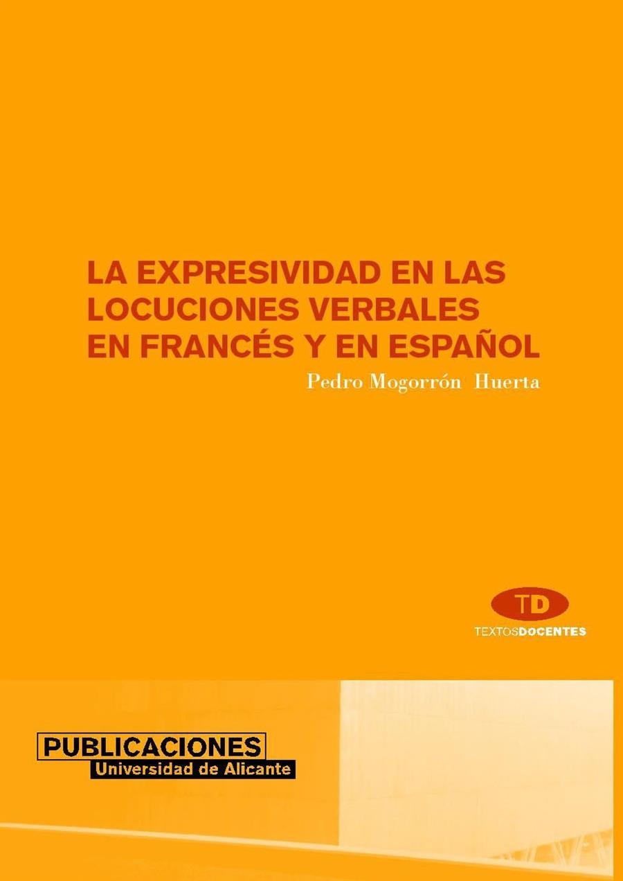 La expresividad en las locuciones verbales en francés y en español | 9788479087111 | Mogorrón Huerta, P. | Llibres.cat | Llibreria online en català | La Impossible Llibreters Barcelona