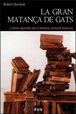 La gran matança de gats | 9788437061733 | Darnton, Robert | Llibres.cat | Llibreria online en català | La Impossible Llibreters Barcelona