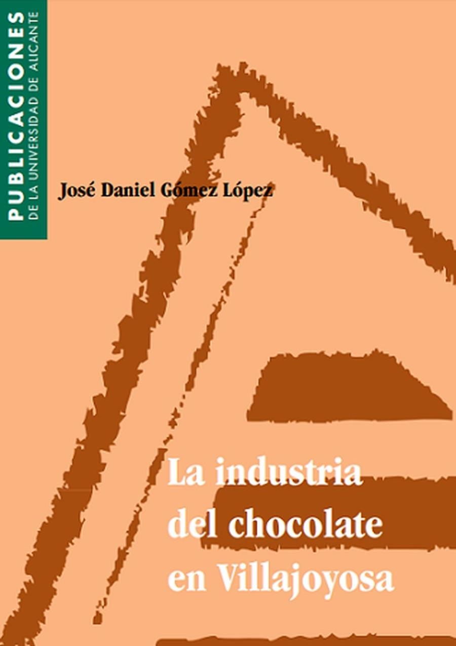 La industria del chocolate en Villajoyosa | 9788479083663 | Gómez López, J. D. | Llibres.cat | Llibreria online en català | La Impossible Llibreters Barcelona