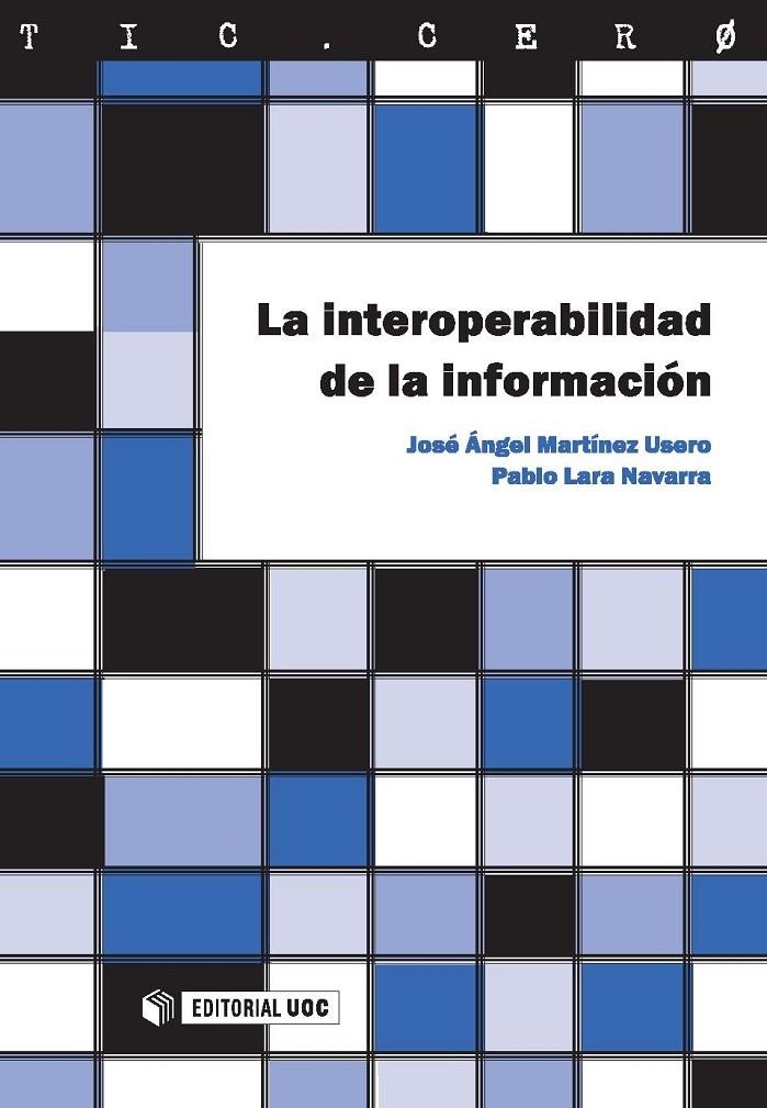 La interoperabilidad de la información | 9788497886727 | Martínez Usero, José Ángel;Lara Navarra, Pablo | Llibres.cat | Llibreria online en català | La Impossible Llibreters Barcelona