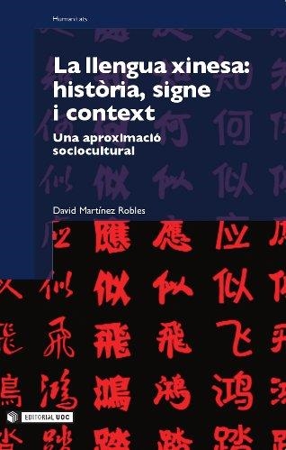 La llengua xinesa: història, signe i context | 9788497886789 | Martínez Robles, David | Llibres.cat | Llibreria online en català | La Impossible Llibreters Barcelona