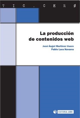 La producción de contenidos web | 9788497886734 | Martínez Usero, José Ángel;Lara Navarra, Pablo | Llibres.cat | Llibreria online en català | La Impossible Llibreters Barcelona