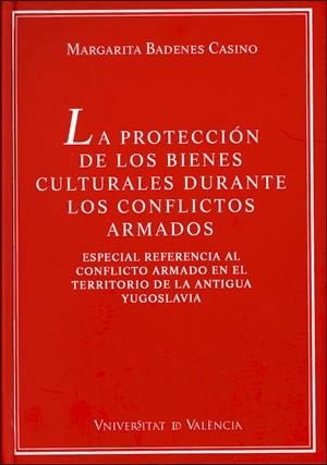 La protección de los bienes culturales durante los conflictos armados | 9788437063089 | Badenes Casino, Margarita | Llibres.cat | Llibreria online en català | La Impossible Llibreters Barcelona