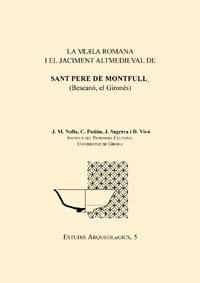 La vilÂ·la romana i el jaciment altmedieval de Sant Pere de MontfullÃ  (BescanÃ³, el GironÃ¨s) | 9788484581895 | Nolla, Josep M.;Patiño, Carles;Vivó, David | Llibres.cat | Llibreria online en català | La Impossible Llibreters Barcelona