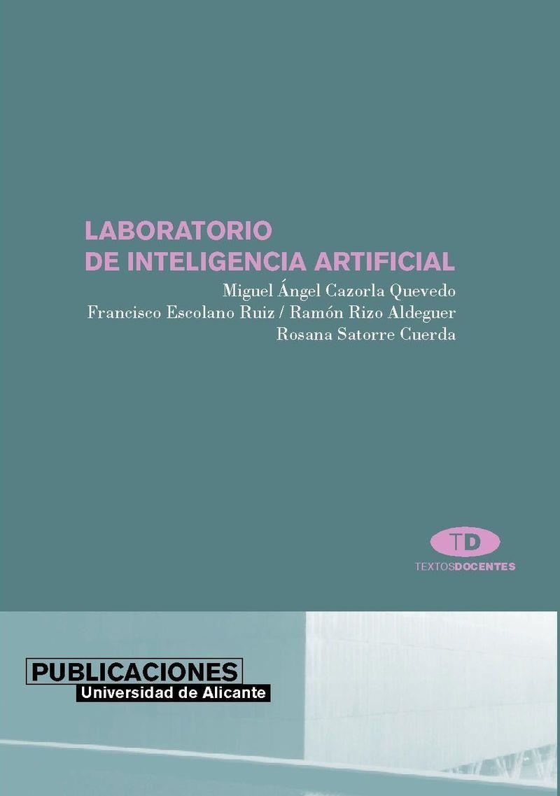 Laboratorio de inteligencia artificial | 9788479083779 | Cazorla Quevedo, M. Á.;Escolano Ruiz, F.;Rizo Aldeguer, R.;Satorre Cuerda, R. | Llibres.cat | Llibreria online en català | La Impossible Llibreters Barcelona