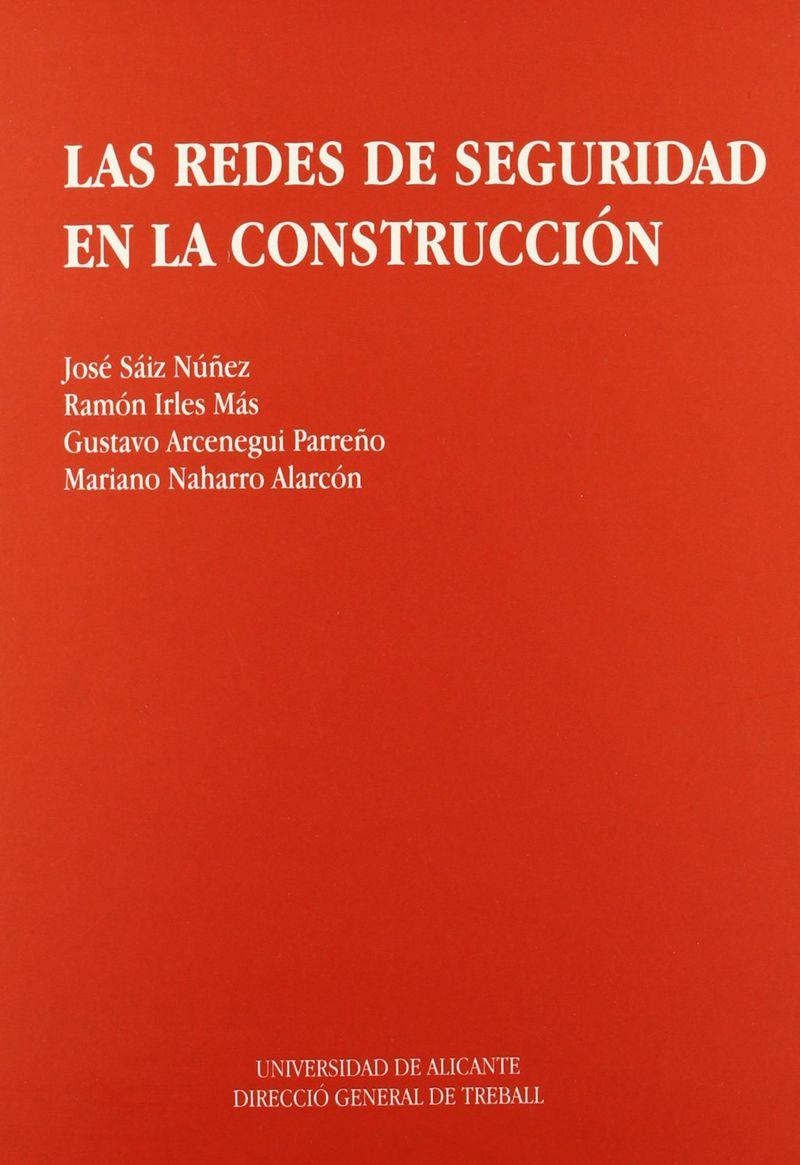 Las redes de seguridad en la construcción | 9788479083076 | Irles Mas, R.;Saiz Núñez, J.;Arcenegui Parreño, G. A.;Naharro Alarcón, M. | Llibres.cat | Llibreria online en català | La Impossible Llibreters Barcelona