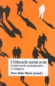 L'Educació social avui: la intervenció socioeducativa a Catalunya | 9788484582199 | Soler, Pere | Llibres.cat | Llibreria online en català | La Impossible Llibreters Barcelona