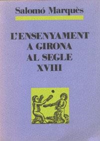 L'ensenyament a Girona al segle XVIII | 9788460038337 | Marqués, Salomó | Llibres.cat | Llibreria online en català | La Impossible Llibreters Barcelona