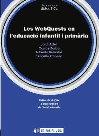 Les WebQuest en l'educaciÃ³ infantil i primÃ ria | 9788497887854 | Adell, Jordi;Barba, Carme;BernabÃ©, Iolanda;Capella, SebastiÃ | Llibres.cat | Llibreria online en català | La Impossible Llibreters Barcelona