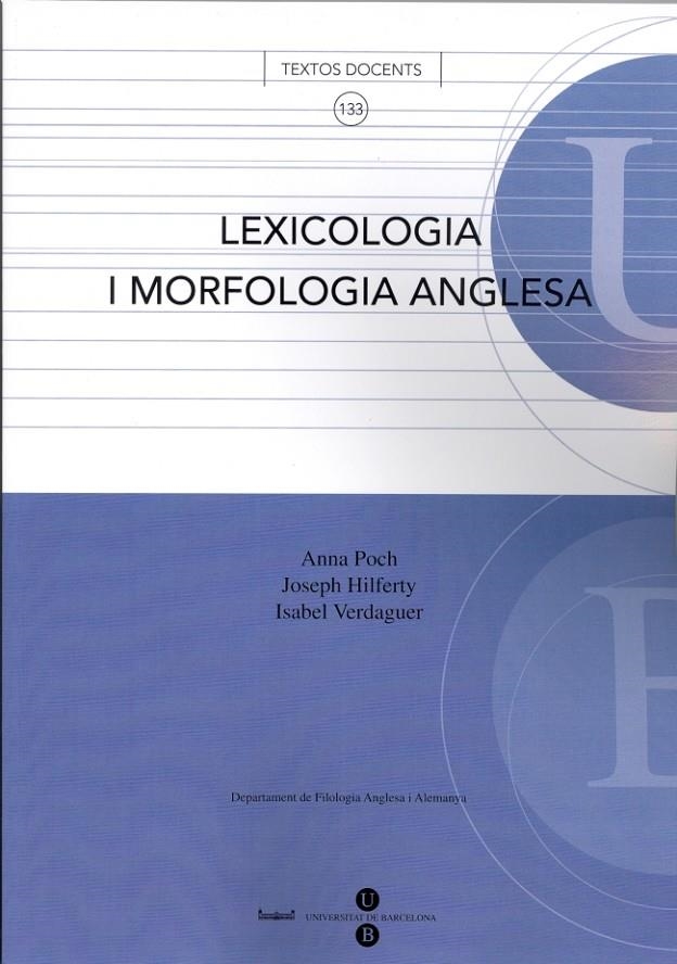 Lexicologia i morfologia anglesa | 9788447530922 | Poch Higueras, Anna;Verdaguer Clavera, Isabel;Hilferty , Joseph Clarence | Llibres.cat | Llibreria online en català | La Impossible Llibreters Barcelona