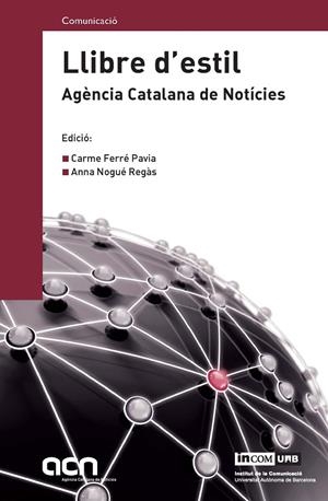 Llibre d'estil. Agència Catalana de Notícies | 9788497889223 | FerrÃ© Pavia, Carme;NoguÃ© RegÃ s, Anna | Llibres.cat | Llibreria online en català | La Impossible Llibreters Barcelona