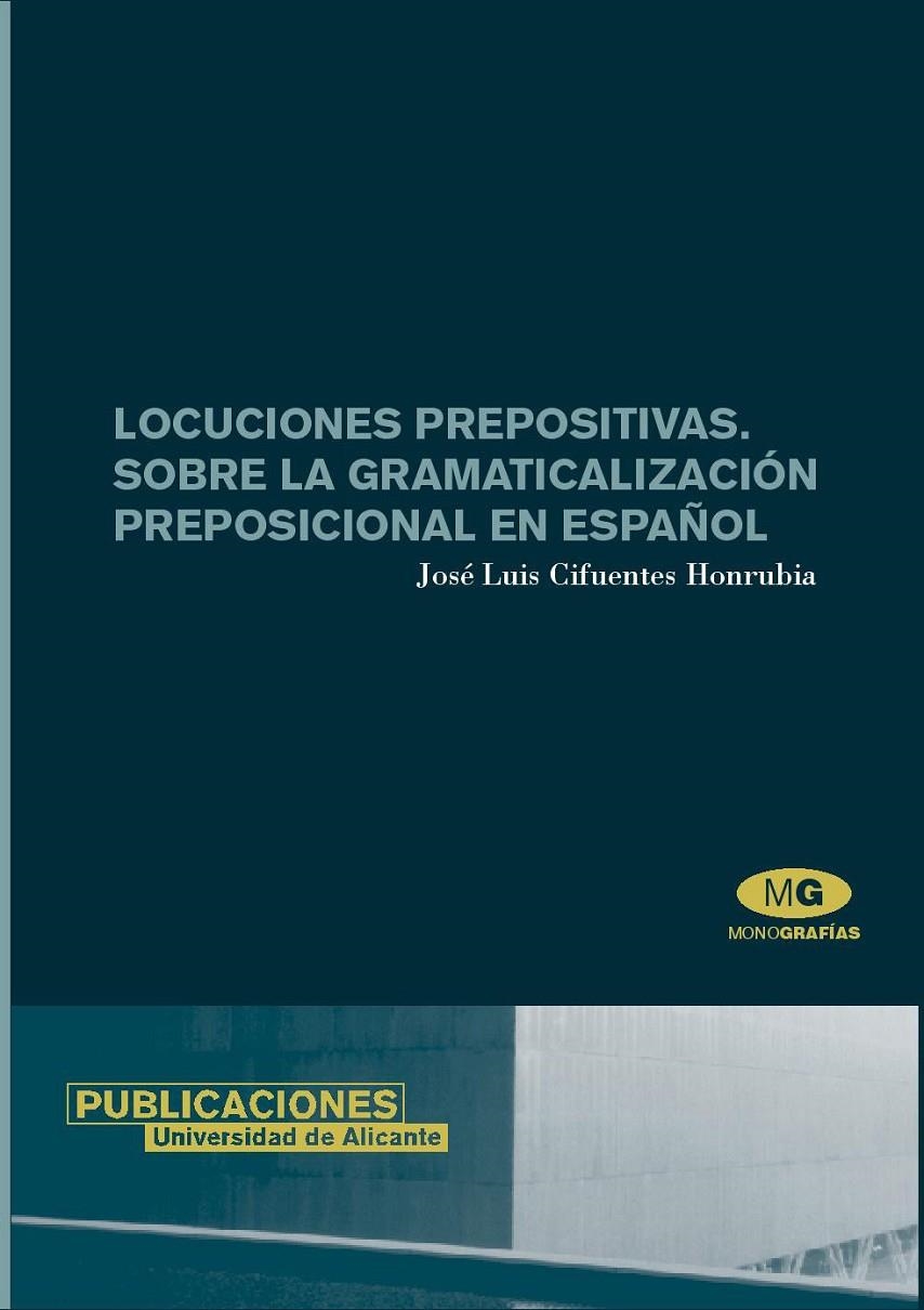 Locuciones prepositivas. Sobre la gramaticalización preposicional en español | 9788479087418 | Cifuentes Honrubia, J. L. | Llibres.cat | Llibreria online en català | La Impossible Llibreters Barcelona