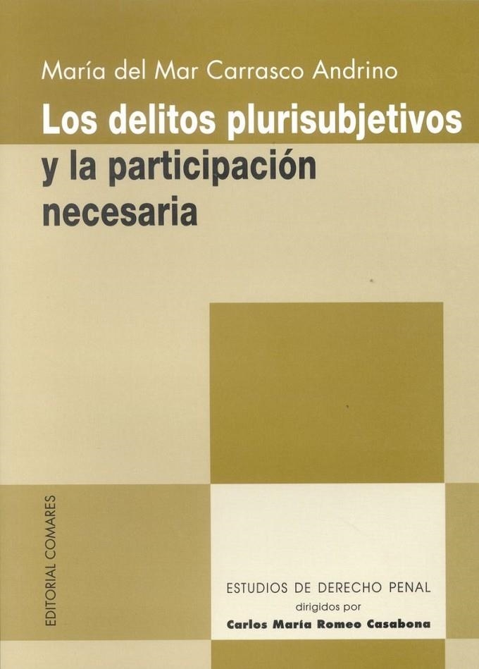 Los delitos plurisubjetivos y la participación necesaria | 9788484444787 | Carrasco Andrino, M.ª del M. | Llibres.cat | Llibreria online en català | La Impossible Llibreters Barcelona