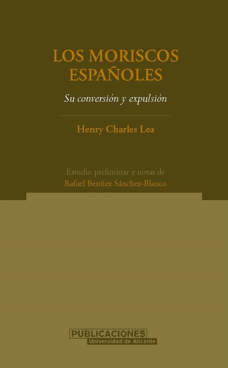 Los moriscos españoles. Su conversión y expulsión | 9788479085728 | Charles Lea, H. | Llibres.cat | Llibreria online en català | La Impossible Llibreters Barcelona