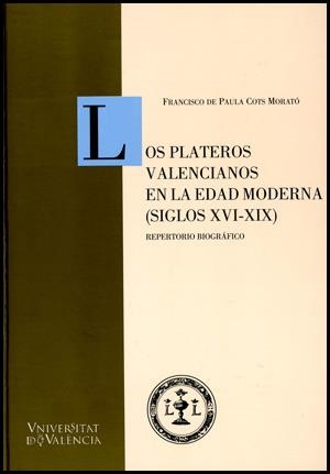 Los plateros valencianos en la Edad Moderna (siglos XVI-XIX) | 9788437060408 | Cots Morató, Francisco de Paula | Llibres.cat | Llibreria online en català | La Impossible Llibreters Barcelona