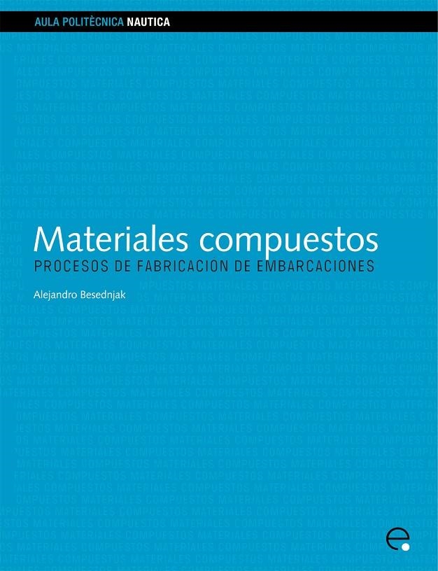 Materiales compuestos. Procesos de fabricación de embarcaciones | 9788483018200 | Besednjak, Alejandro | Llibres.cat | Llibreria online en català | La Impossible Llibreters Barcelona