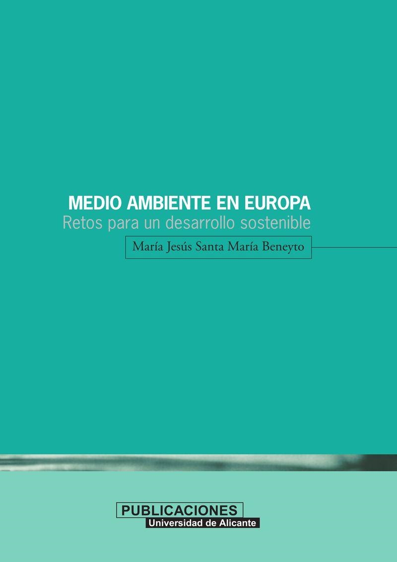 Medio ambiente en Europa. Retos para un desarrollo sostenible | 9788479085261 | Santa María Beneyto, M. J. | Llibres.cat | Llibreria online en català | La Impossible Llibreters Barcelona