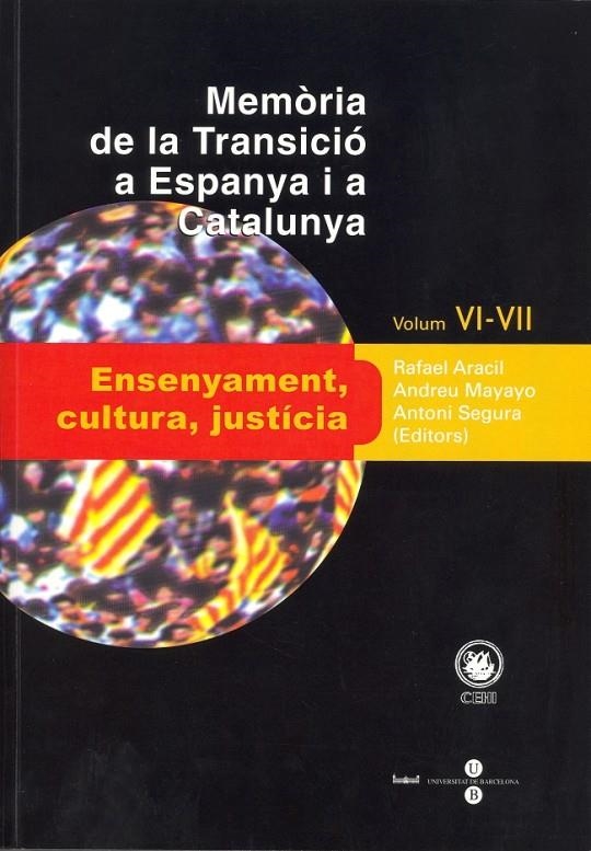 Memòria de la Transició a Espanya i a Catalunya VI i VII. Ensenyament, cultura, justícia | 9788447530441 | Segura i Mas, Antoni;Mayayo Artal, Andreu;Aracil Martí, Rafael | Llibres.cat | Llibreria online en català | La Impossible Llibreters Barcelona