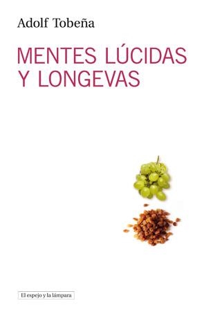 Mentes lúcidas y longevas | 9788493871772 | Tobeña, Adolf | Llibres.cat | Llibreria online en català | La Impossible Llibreters Barcelona