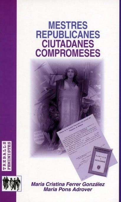 Mestres republicanes. Ciutadanes compromeses | 9788476329092 | Ferrer González, Maria Cristina;Pons Adrover, Maria | Llibres.cat | Llibreria online en català | La Impossible Llibreters Barcelona