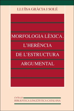 Morfologia lèxica. L?herència de l?estructura argumental | 9788437020662 | GrÃ cia, LluÃ¯sa | Llibres.cat | Llibreria online en català | La Impossible Llibreters Barcelona