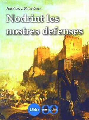 Nodrint les nostres defenses | 9788447534326 | Pérez Cano, Francisco José | Llibres.cat | Llibreria online en català | La Impossible Llibreters Barcelona