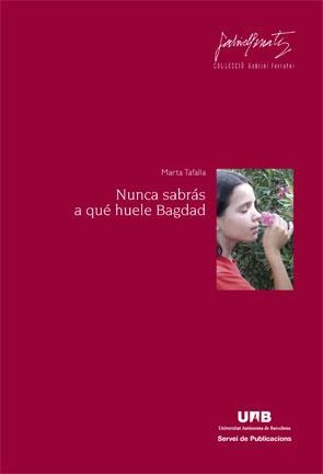 Nunca sabrás a qué huele Bagdad | 9788449026119 | Tafalla, Marta | Llibres.cat | Llibreria online en català | La Impossible Llibreters Barcelona