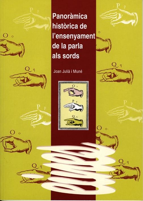 Panoràmica històrica de l'ensenyament de la parla als sords. | 9788484099994 | Julià muné, Joan | Llibres.cat | Llibreria online en català | La Impossible Llibreters Barcelona