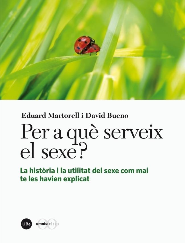 Per a què serveix el sexe? La història i la utilitat del sexe com mai te les havien explicat | 9788447536245 | Martorell Sabaté, Eduard;Bueno i Torrens, David | Llibres.cat | Llibreria online en català | La Impossible Llibreters Barcelona