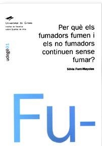 Per què els fumadors fumen i els no fumadors continuen sense fumar? | 9788484580577 | Font-Mayolas, Sílvia | Llibres.cat | Llibreria online en català | La Impossible Llibreters Barcelona