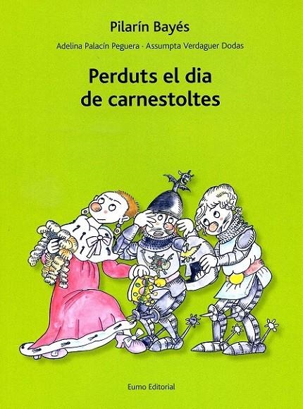 Perduts el dia de carnestoltes | 9788497664585 | Pilarín Bayés;Adelina Palacín;Assumpta Verdaguer i Dodas | Llibres.cat | Llibreria online en català | La Impossible Llibreters Barcelona