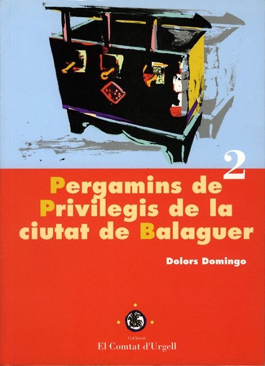 Pergamins de Privilegis de la ciutat de Balaguer. | 9788489727205 | Domingo, Dolors | Llibres.cat | Llibreria online en català | La Impossible Llibreters Barcelona