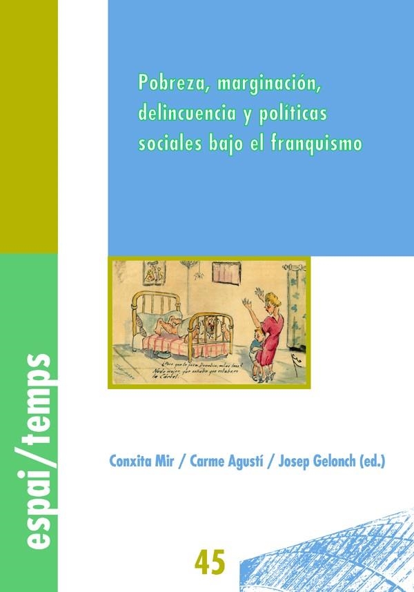 Pobreza, marginación, delincuencia y políticas sociales bajo el franquismo. | 9788484099192 | Mir Curcó, Conxita;Agustí Roca, Carme;Gelonch Solé, Josep | Llibres.cat | Llibreria online en català | La Impossible Llibreters Barcelona