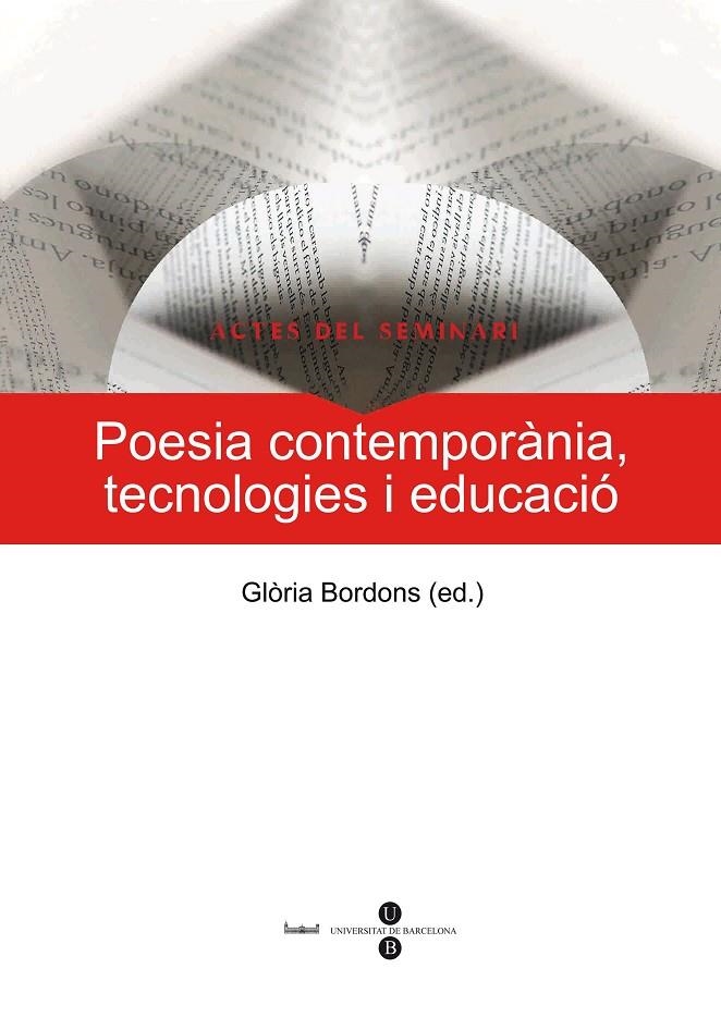 Poesia contemporània, tecnologies i educació: actes del seminari (Llibre+DVD) | 9788447534302 | Bordons de Porrata-Doria, Gloria | Llibres.cat | Llibreria online en català | La Impossible Llibreters Barcelona