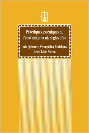 Pràctiques escèniques de l?edat mitjana als segles d?or | 9788437033488 | Quirante Santacruz, Luis;Rodríguez Cuadros, Evangelina;Sirera Turó, Josep Lluís | Llibres.cat | Llibreria online en català | La Impossible Llibreters Barcelona