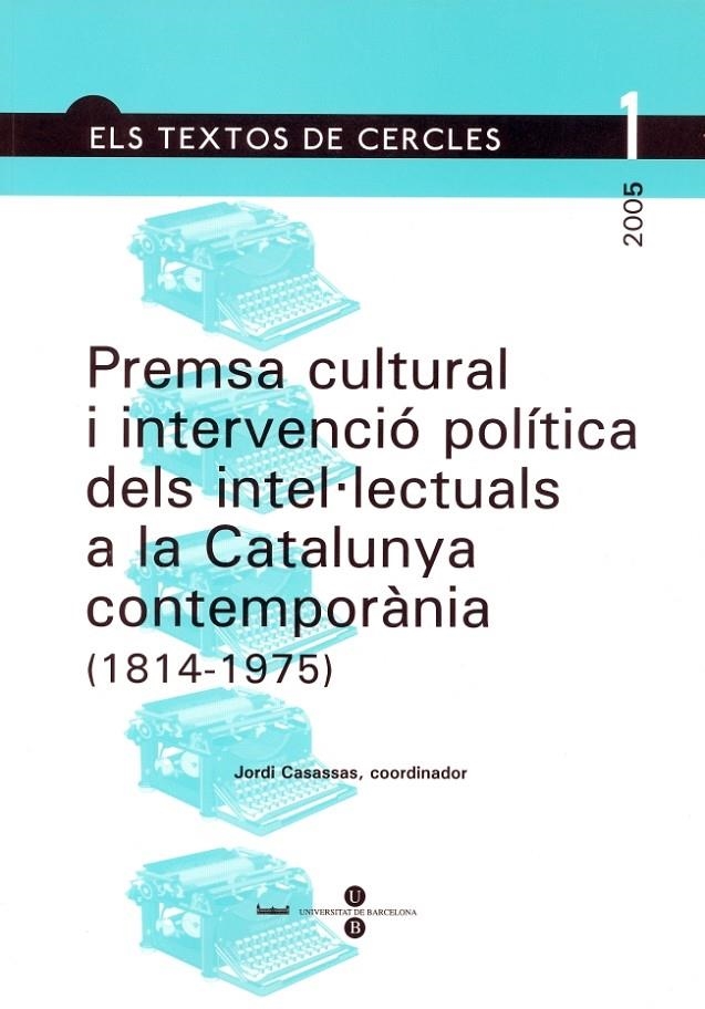 Premsa cultural i intervenció política dels intel·lectuals a la Catalunya contemporània (1814-1975) | 9788447529759 | Casassas i Ymbert, Jordi | Llibres.cat | Llibreria online en català | La Impossible Llibreters Barcelona