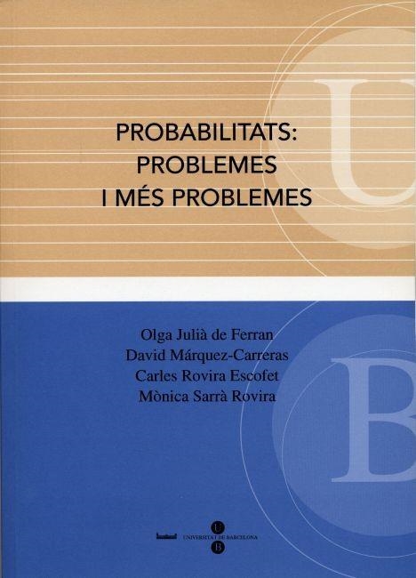 Probabilitats: problemes i més problemes | 9788447529063 | Márquez Carreras, David;Sarrà Rovira, Mònica;Julià de Ferran, Olga;Rovira Escofet, Carles | Llibres.cat | Llibreria online en català | La Impossible Llibreters Barcelona