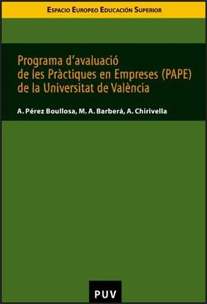 Programa d'avaluació de les Pràctiques en Empreses (PAPE) de la Universitat de València | 9788437065441 | Barberá, M. A.;Chirivella, A.;Pérez Boullosa, A. | Llibres.cat | Llibreria online en català | La Impossible Llibreters Barcelona