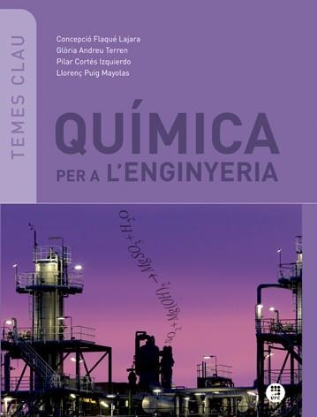 Química per a l'enginyeria | 9788476535998 | Puig Mayolas, LLorenç;Flaqué Lajara, Concepció;Andreu Terren, Glòria;Cortés Izquierdo, Pilar | Llibres.cat | Llibreria online en català | La Impossible Llibreters Barcelona