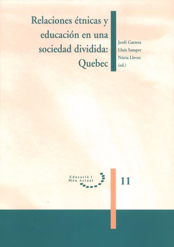 Relaciones étnicas y educación en una sociedad dividida: Quebec. | 9788484099635 | Garreta Bochaca, Jordi;Samper Rasero, Llluís;Llevot Calvet, Nuría | Llibres.cat | Llibreria online en català | La Impossible Llibreters Barcelona