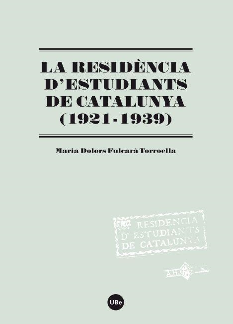 La Residència d'Estudiants de Catalunya (1921-1939) | 9788447535194 | FulcarÃ  Torroella, Maria Dolors | Llibres.cat | Llibreria online en català | La Impossible Llibreters Barcelona