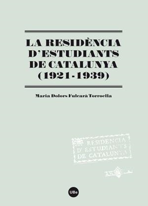 La Residència d'Estudiants de Catalunya (1921-1939) | 9788447535194 | FulcarÃ  Torroella, Maria Dolors | Llibres.cat | Llibreria online en català | La Impossible Llibreters Barcelona