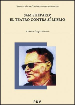 Sam Shepard: el teatro contra sí mismo | 9788437080109 | Vázquez Negro, Rubén | Llibres.cat | Llibreria online en català | La Impossible Llibreters Barcelona