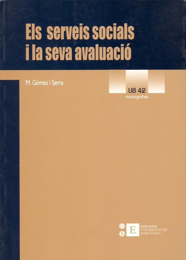 Serveis socials i la seva avaluació, Els. Els models d'avaluació aplicats als serveis i programes socials | 9788483382080 | Gómez Serra, Miquel | Llibres.cat | Llibreria online en català | La Impossible Llibreters Barcelona