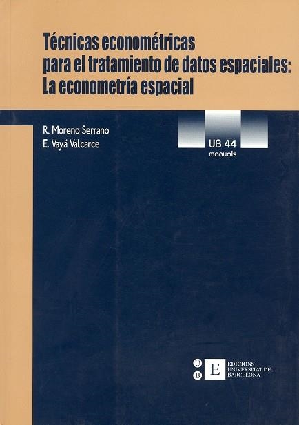 Técnicas econométricas para el tratamiento de datos espaciales | 9788483382240 | Moreno Serrano, Rosina;Vayá Valcarce, Esther | Llibres.cat | Llibreria online en català | La Impossible Llibreters Barcelona