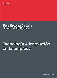 Tecnología e innovación en la empresa | 9788483017067 | Escorsa Castells, Pere;Valls Pasola, Jaume | Llibres.cat | Llibreria online en català | La Impossible Llibreters Barcelona